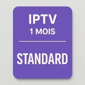 Abonnement IPTV 1 MOIS – STANDARD
