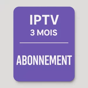 ABONNEMENT IPTV 3MOIS PREMIUM