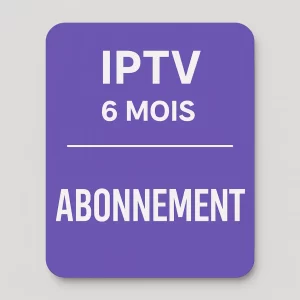 Abonnement IPTV 6 Mois – Premium