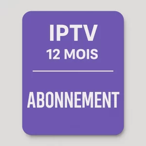 Abonnement IPTV 12 Mois
